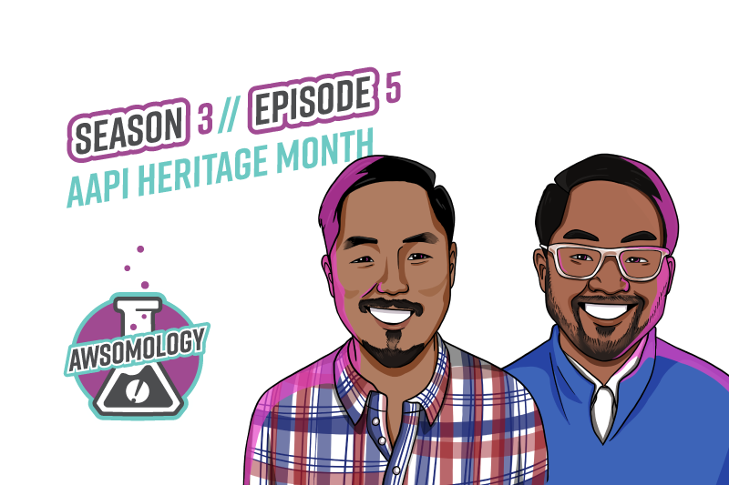 Awsomology Podcast: Celebrating AAPI History Month with David and Mark