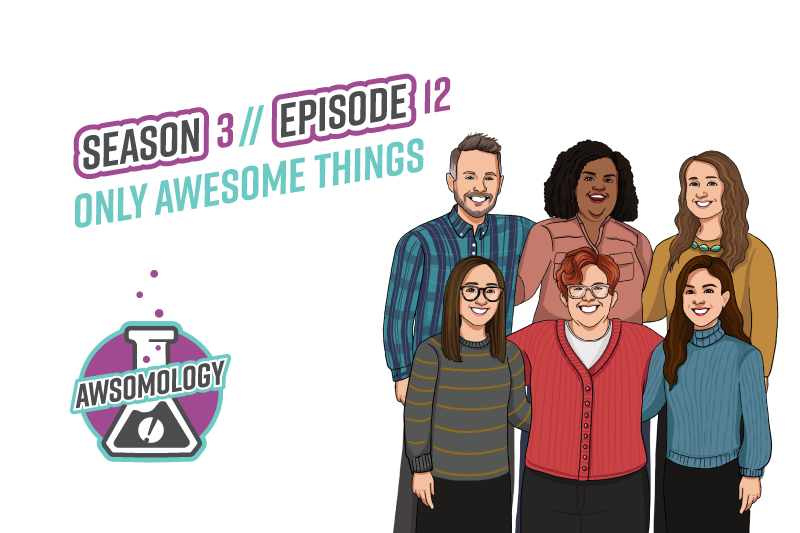 Awsomology Podcast: Only Awesome Things