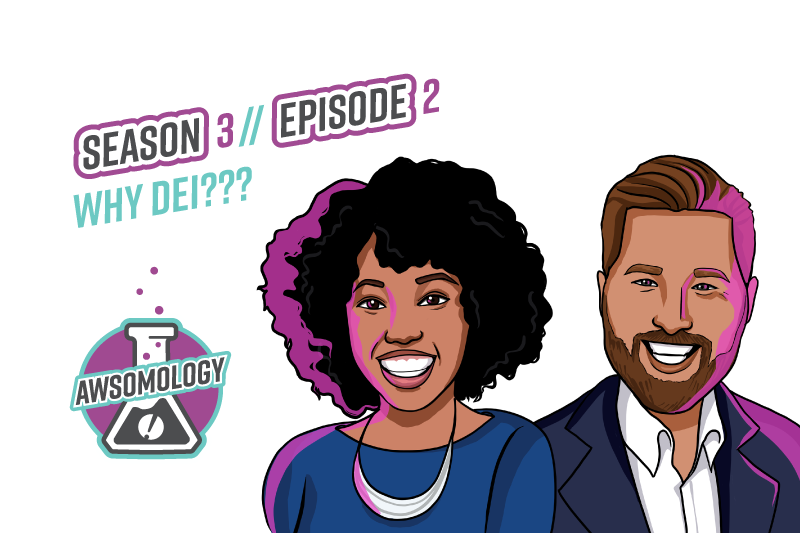 Awsomlogy Podcast: The Why to DEI