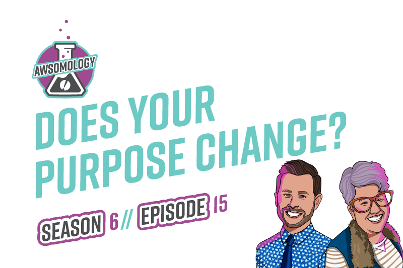 Does Your Purpose Change?