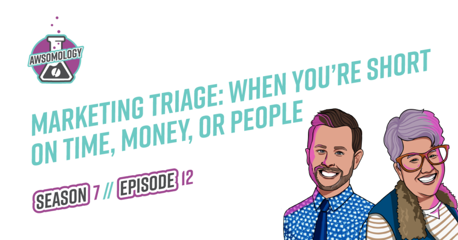 Marketing Triage: When You’re Short on Time, Money, or People